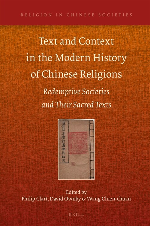 Text and Context in the Modern History of Chinese Religions: Redemptive Societies and Their Sacred Texts (Hardcover)