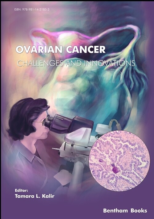 Ovarian Cancer - Challenges & Innovations (Paperback)