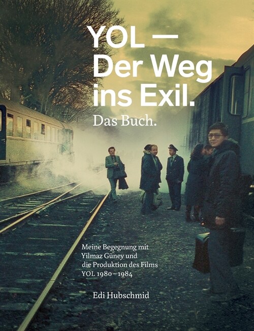 YOL - Der Weg ins Exil. Das Buch. (Paperback)