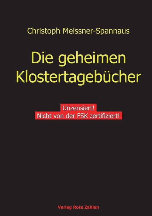 Die geheimen Klostertageb?her: Unzensiert! (Paperback)