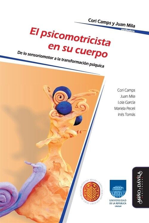 El psicomotricista en su cuerpo: De lo sensoriomotor a la transformaci? ps?uica (Paperback)