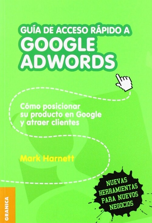 Gu? de acceso r?ido a Google adwords: C?o posicionar su producto en Google y atraer clientes (Paperback)