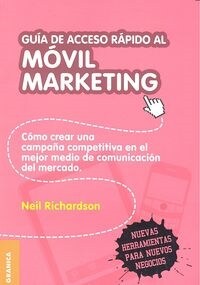 Gu? de acceso r?ido al m?il marketing: C?o crear una campa? competitiva en el mejor medio de comunicaci? del mercado (Paperback)