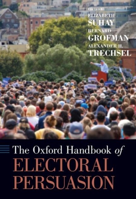 The Oxford Handbook of Electoral Persuasion (Hardcover)