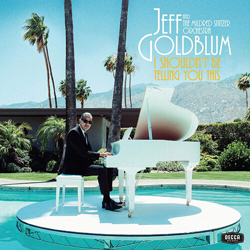 [수입] Jeff Goldblum & The Mildred Snitzer Orchestra - I Shouldnt Be Telling You This [Digi Package]