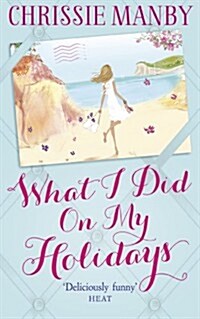 What I Did on My Holidays (Paperback)