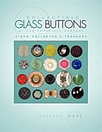Collectible Glass Buttons of the Twentieth Century (Paperback)