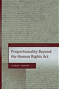 Proportionality Under the UK Human Rights Act (Hardcover)
