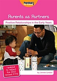 Parents as Partners : Updated to Reflect the 2012 Revised EYFS (Paperback)