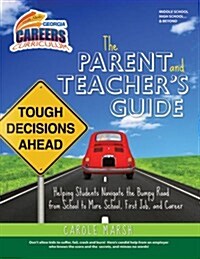 The Parent and Teachers Guide to Helping Students Navigate the Bumpy Road from School to More School, First Job, and Career (Library Binding)