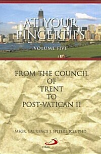 At Your Fingertips: From the Council of Trent to Post-Vatican II (Paperback)