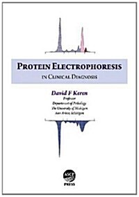 Protein Electrophoresis in Clinical Diagnosis (Hardcover)