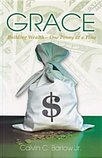 Grace: Building Wealth - One Penny at a Time (Paperback)