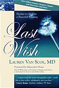 Last Wish: Stories to Inspire a Peaceful Passing (Paperback)