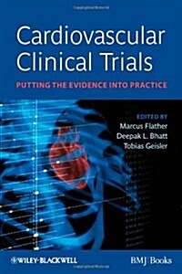 Cardiovascular Clinical Trials: Putting the Evidence Into Practice (Paperback)