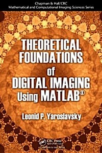 Theoretical Foundations of Digital Imaging Using MATLAB (Hardcover)