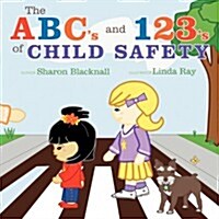 The ABCs and 123s of Child Safety (Paperback)