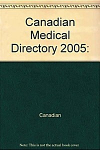 Canadian Medical Directory 2005: (Hardcover, 51th)