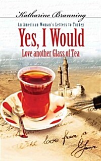 Yes, I Would...: An American Womans Letters to Turkey [With MP3] (Audio CD)