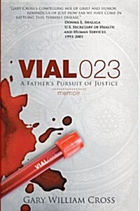 Vial 023: A Fathers Pursuit of Justice (Paperback)