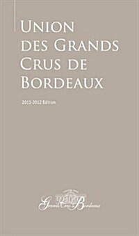Guide to the Union Des Grands Crus de Bordeaux: 2011-2012 Edition (Paperback)