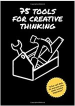 75 Tools for Creative Thinking: A Fun Card Deck for Creative Inspiration (Other)
