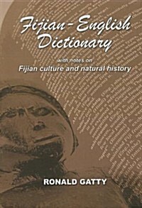 Fijian-English Dictionary: With Notes on Fijian Culture and Natural History (Paperback)