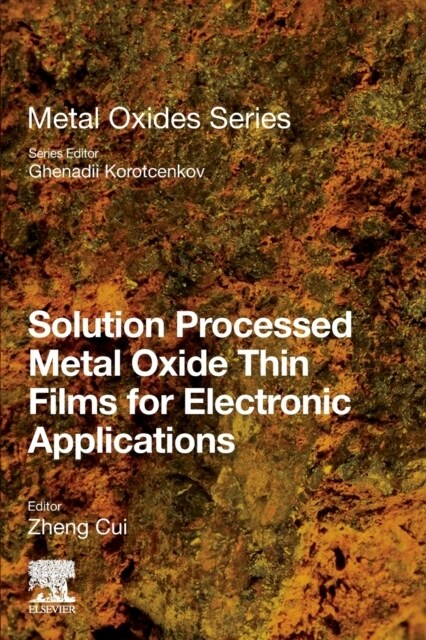 Solution Processed Metal Oxide Thin Films for Electronic Applications (Paperback)