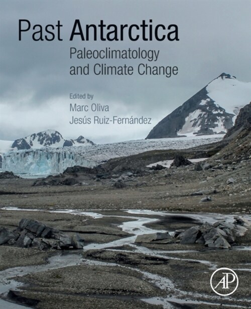 Past Antarctica: Paleoclimatology and Climate Change (Paperback)