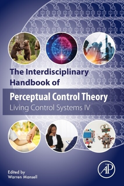 The Interdisciplinary Handbook of Perceptual Control Theory: Living Control Systems IV (Paperback)