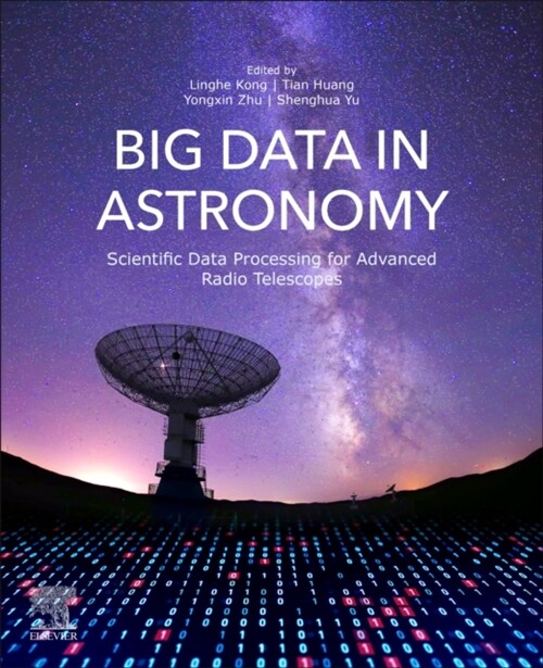 Big Data in Astronomy: Scientific Data Processing for Advanced Radio Telescopes (Paperback)