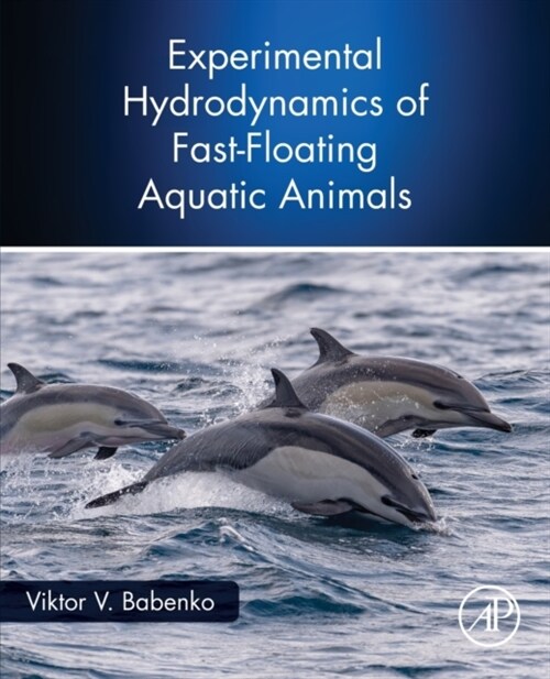 Experimental Hydrodynamics of Fast-Floating Aquatic Animals (Paperback)