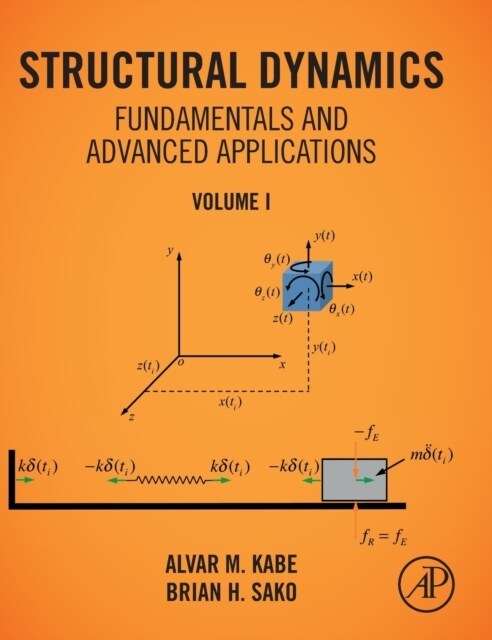 Structural Dynamics Fundamentals and Advanced Applications, Volume I: Volume I (Hardcover)