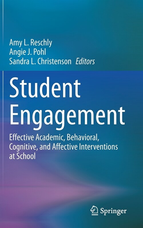 Student Engagement: Effective Academic, Behavioral, Cognitive, and Affective Interventions at School (Hardcover, 2020)