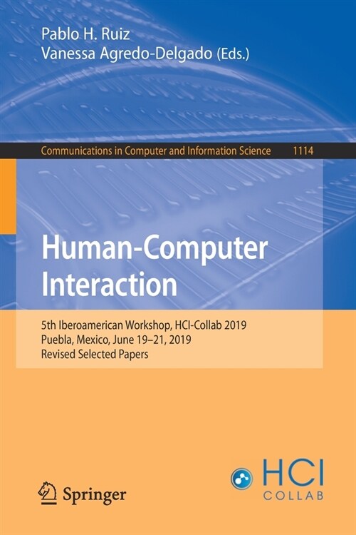Human-Computer Interaction: 5th Iberoamerican Workshop, Hci-Collab 2019, Puebla, Mexico, June 19-21, 2019, Revised Selected Papers (Paperback, 2019)