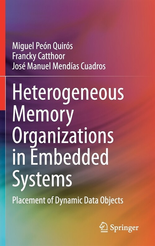 Heterogeneous Memory Organizations in Embedded Systems: Placement of Dynamic Data Objects (Hardcover, 2020)