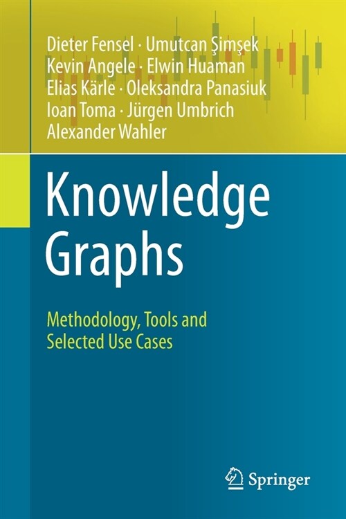 Knowledge Graphs: Methodology, Tools and Selected Use Cases (Paperback, 2020)