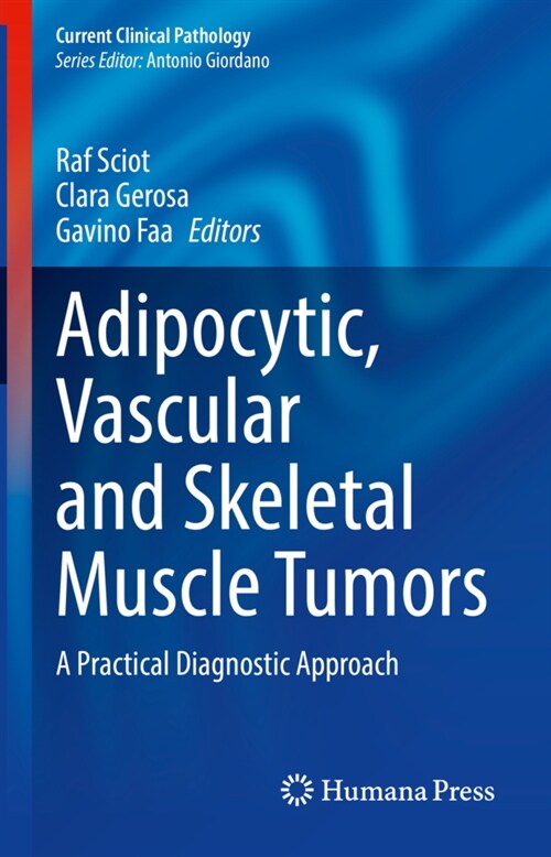 Adipocytic, Vascular and Skeletal Muscle Tumors: A Practical Diagnostic Approach (Hardcover, 2020)