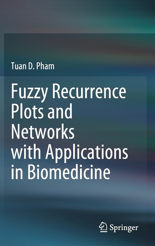 Fuzzy Recurrence Plots and Networks with Applications in Biomedicine (Hardcover)