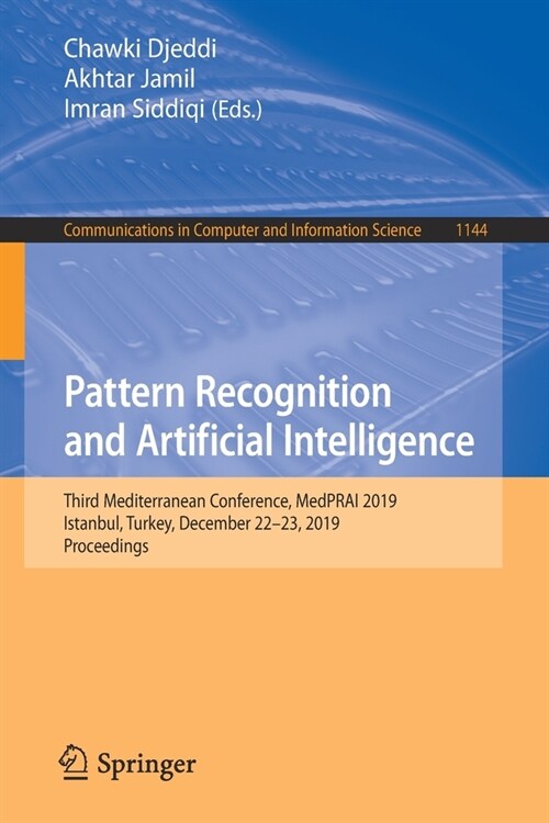 Pattern Recognition and Artificial Intelligence: Third Mediterranean Conference, Medprai 2019, Istanbul, Turkey, December 22-23, 2019, Proceedings (Paperback, 2020)