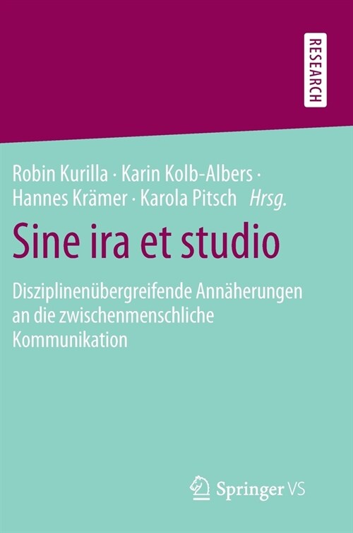 Sine IRA Et Studio: Disziplinen?ergreifende Ann?erungen an Die Zwischenmenschliche Kommunikation (Hardcover, 1. Aufl. 2020)