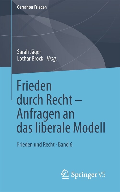 Frieden Durch Recht - Anfragen an Das Liberale Modell: Frieden Und Recht - Band 6 (Paperback, 1. Aufl. 2020)