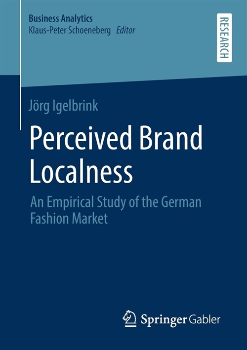 Perceived Brand Localness: An Empirical Study of the German Fashion Market (Paperback, 2020)