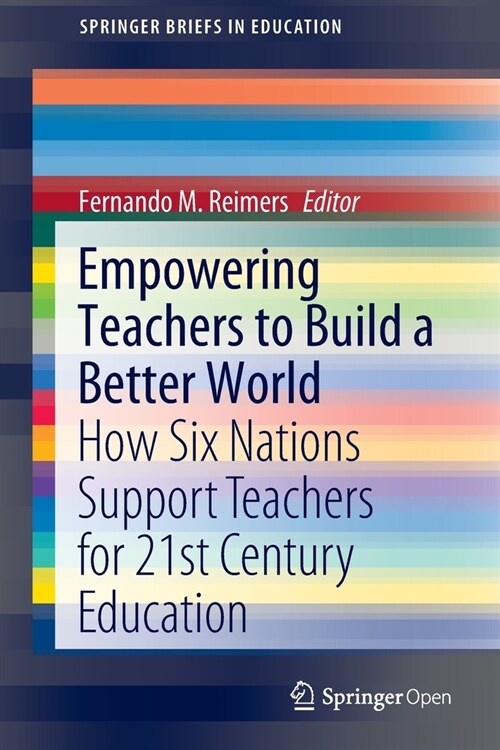 Empowering Teachers to Build a Better World: How Six Nations Support Teachers for 21st Century Education (Paperback, 2020)