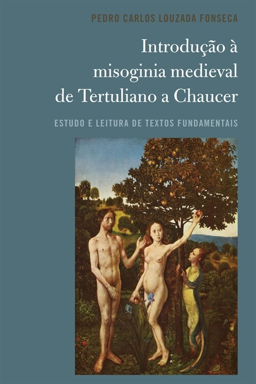 Introdu豫o ?Misoginia Medieval de Tertuliano a Chaucer: Estudo E Leitura de Textos Fundamentais (Hardcover)