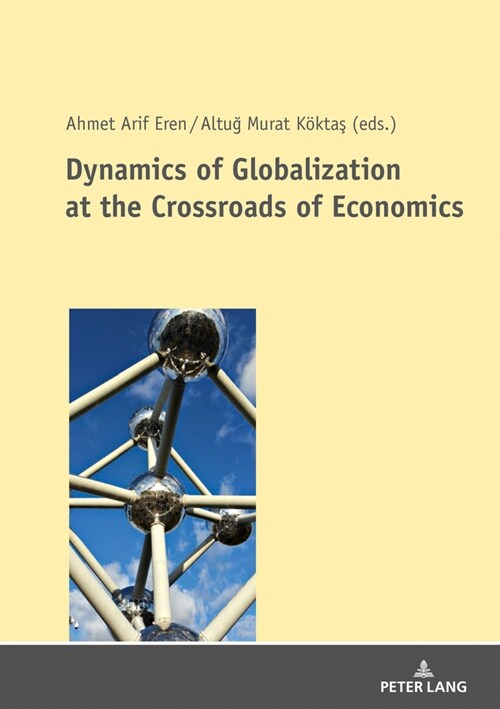 Dynamics of Globalization at the Crossroads of Economics (Paperback)