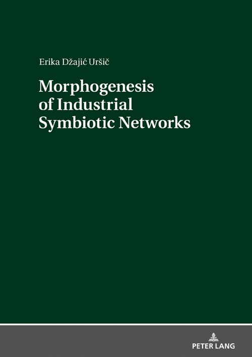 Morphogenesis of Industrial Symbiotic Networks (Hardcover)