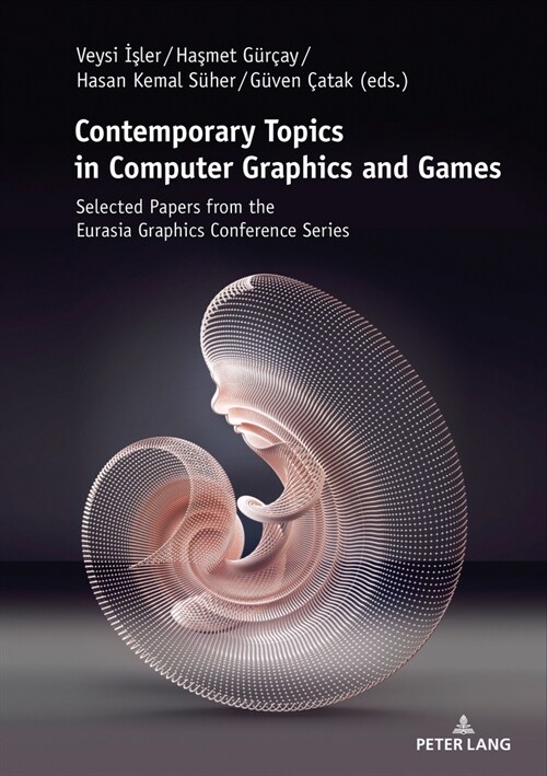 Contemporary Topics in Computer Graphics and Games: Selected Papers from the Eurasia Graphics Conference Series (Paperback)