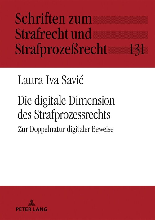 Die digitale Dimension des Strafprozessrechts: Zur Doppelnatur digitaler Beweise (Hardcover)