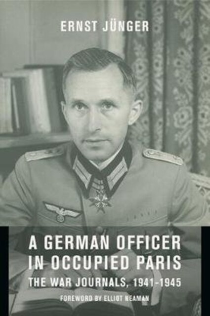 A German Officer in Occupied Paris: The War Journals, 1941-1945 (Paperback)